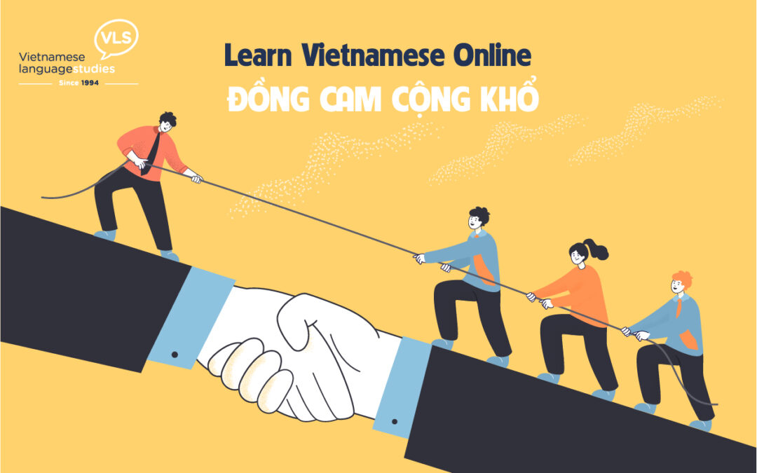 Learn Vietnamese Online: Đồng Cam Cộng Khổ