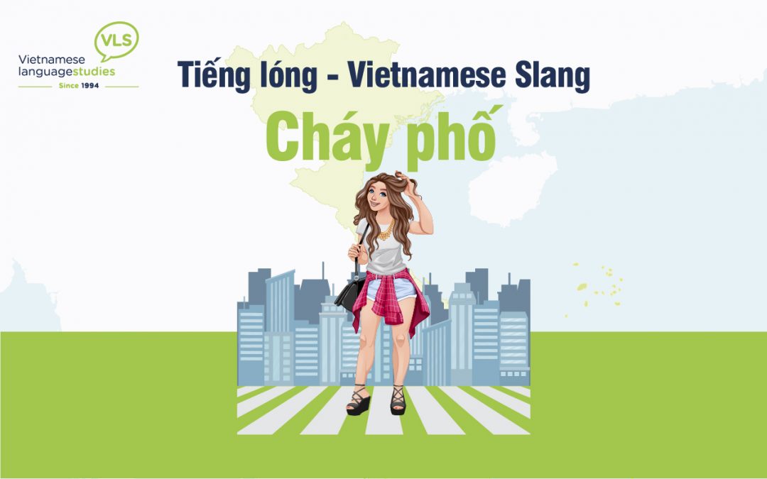 Từ lóng | Vietnamese Slang: Cháy phố
