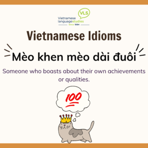 Common Vietnamese Idiom: Mèo khen mèo dài đuôi