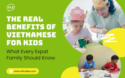 The Real Benefits of Vietnamese for Kids: What Every Expat Family Should Know