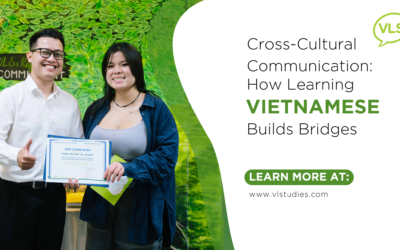 Cross-Cultural Communication in Vietnam: How Learning Vietnamese Builds Bridges