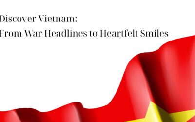 Discover Vietnam: From War Headlines to Heartfelt Smiles